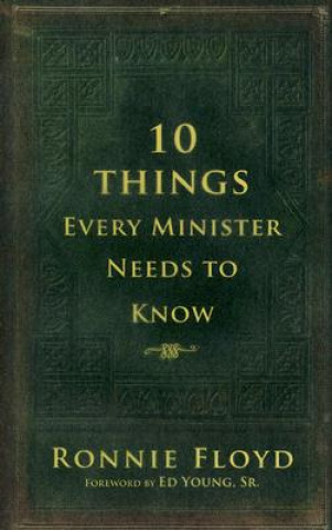 Könyv 10 Things Every Minister Needs to Know Ronnie Floyd