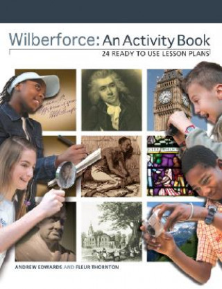 Książka Wilberforce: An Activity Book: 24 Ready to Use Lesson Plans Andrew Edwards