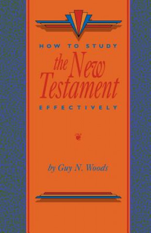 Boek How To Study The New Testament Effectively Guy N. Woods