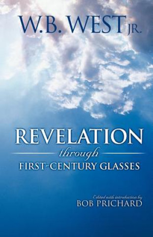 Kniha Revelation Through First-Century Glasses W. B. West