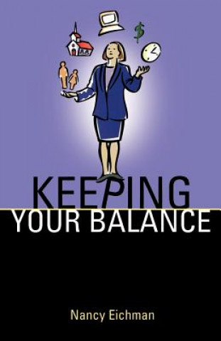 Knjiga Keeping Your Balance Nancy Eichman