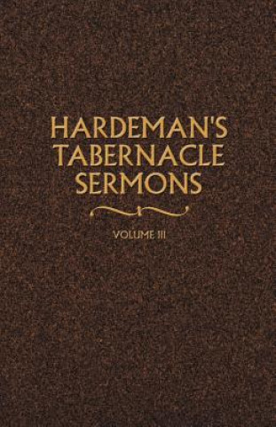 Kniha Hardeman's Tabernacle Sermons Volume III N. B. Hardeman