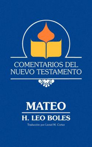 Könyv Comentarios del Nuevo Testamento - Mateo (Lam Case) H. Leo Boles