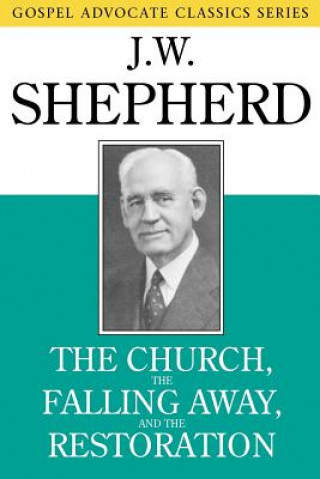 Livre Church, the Falling Away, and the Restoration J. W. Shepherd