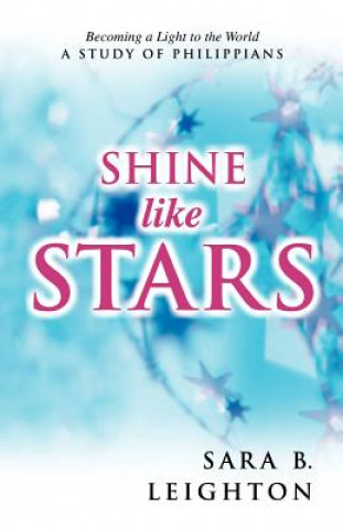 Könyv Shine Like Stars S. B. Leighton