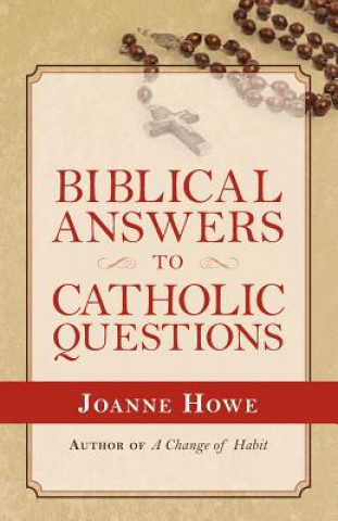 Könyv Biblical Answers to Catholic Questions Joanne Howe