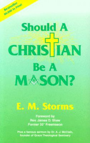 Kniha Should a Christian Be a Mason? E. M. Storms