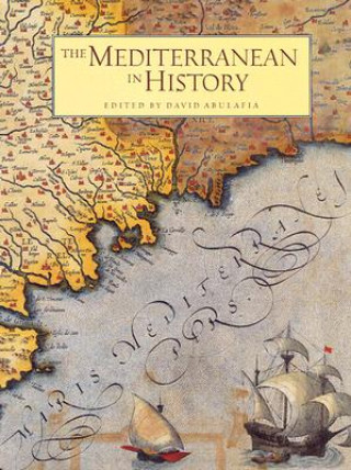 Könyv The Mediterranean in History David Abulafia