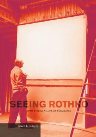 Книга Seeing Rothko Glenn Phillips