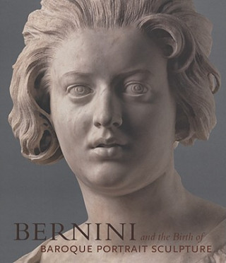 Kniha Bernini and the Birth of Baroque Portrait Sculpture Andrea Bacchi