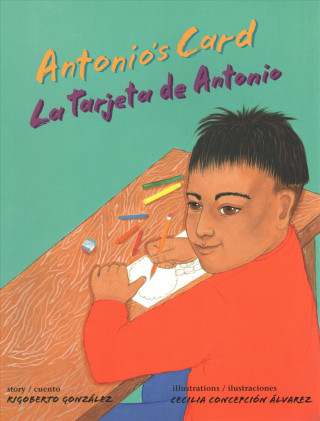 Carte Antonio's Card: La Tarjeta de Antonio Rigoberto Gonzalez