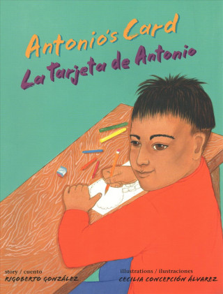 Knjiga Antonio's Card: La Tarjeta de Antonio Rigoberto Gonzalez