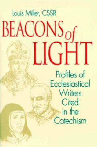 Carte Beacons of Light: Profiles of Ecclesiastical Writers Cited in the Catechism Louis Miller