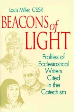 Kniha Beacons of Light: Profiles of Ecclesiastical Writers Cited in the Catechism Louis Miller