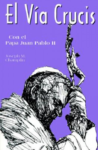 Kniha El Via Crucis: Con El Papa Juan Pablo II Joseph M. Champlin