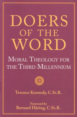 Kniha Doers of the Word: Moral Theology for the Third Millennium Terence Kennedy