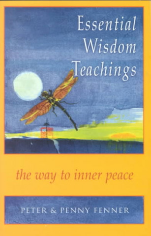 Kniha Essential Wisdom Teachings: The Way to Inner Peace Peter G. Fenner