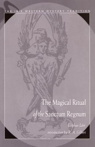 Kniha The Magical Ritual of the Sanctum Regnum Eliphas Levi