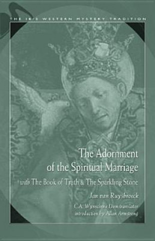 Livre The Adornment of the Spiritual Marriage: And, the Book of Supreme Truth; &, the Sparkling Stone Jan Van Ruusbroec