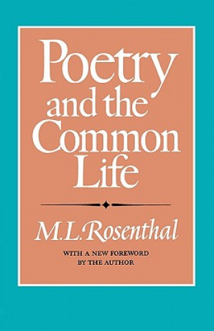 Libro Poetry and the Common Life M. L. Rosenthal