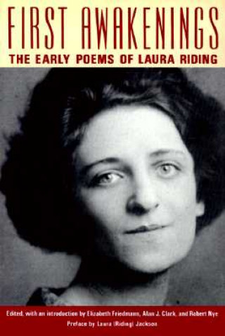 Book First Awakenings: The Early Poems of Laura Riding Laura Riding Jackson
