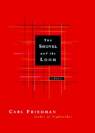 Buch The Shovel and the Loom Carl Friedman