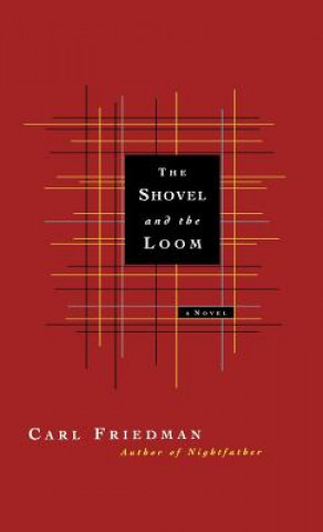 Könyv The Shovel and the Loom Carl Friedman