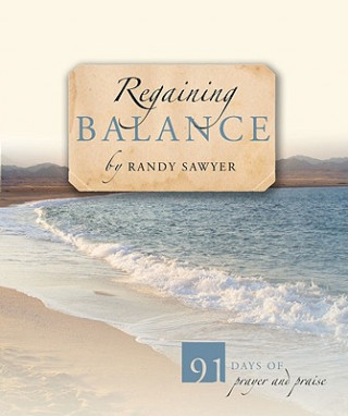 Buch Regaining Balance: 91 Days of Prayer and Praise Randy Sawyer