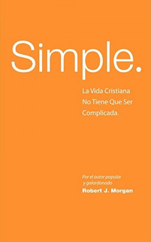 Kniha Simple Robert J. Morgan