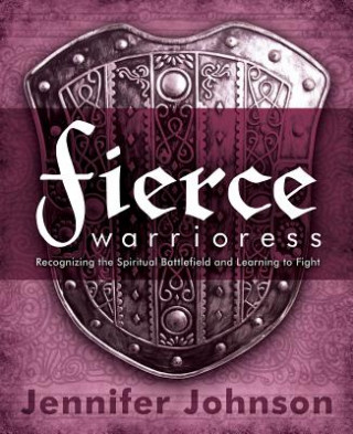 Kniha Fierce Warrioress Jennifer Johnson