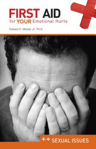 Kniha First Aid for Your Emotional Hurts: Sexual Issues Edward E. Moody
