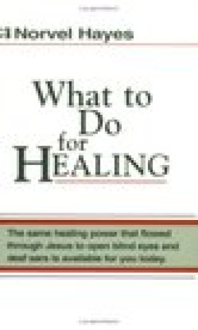 Carte What to Do for Healing-PR Norvel Hayes