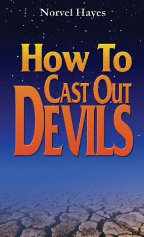 Könyv How to Cast Out Devils Norvel Hayes