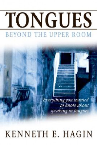 Buch Tongues: Beyond the Upper Room Kenneth E. Hagin