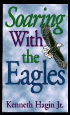 Carte Soaring with the Eagles Kenneth E. Hagin