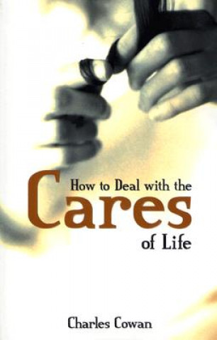 Livre How to Deal with the Cares of Life Charles Cowan