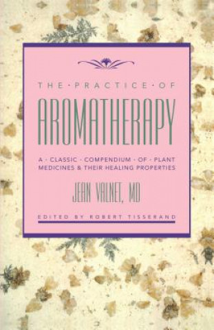Kniha Practice of Aromatherapy Jean Valnet