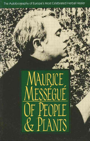Книга Of People and Plants Maurice Messegue
