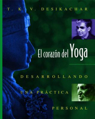 Kniha El corazon del Yoga T. K. V. Desikachar