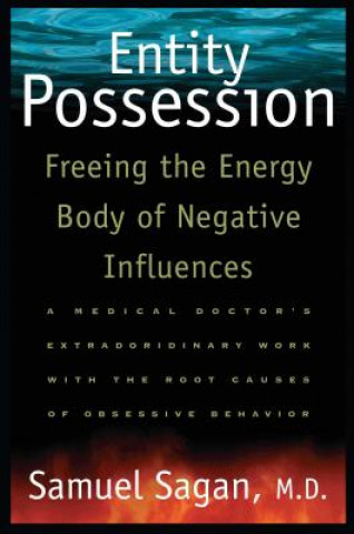 Knjiga Entity Possession: Freeing the Energy Body of Negative Influences Samuel Sagan