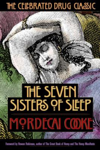 Könyv The Seven Sisters of Sleep: The Celebrated Drug Classic Mordecai Cooke