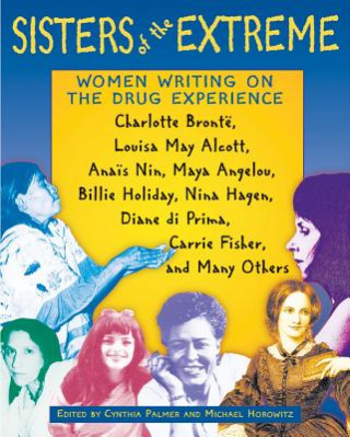 Kniha Sisters of the Extreme: Women Writing on the Drug Experience Antonio Escohotado
