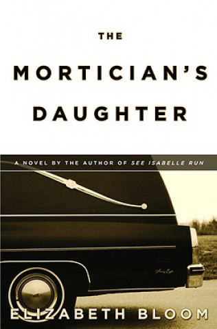 Kniha Mortician's Daughter Elizabeth Bloom