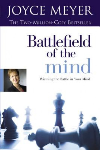 Kniha Battlefield of the Mind: Winning the Battle in Your Mind Joyce Meyer