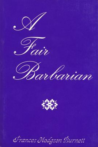 Könyv A Fair Barbarian Frances Hodgson Burnett