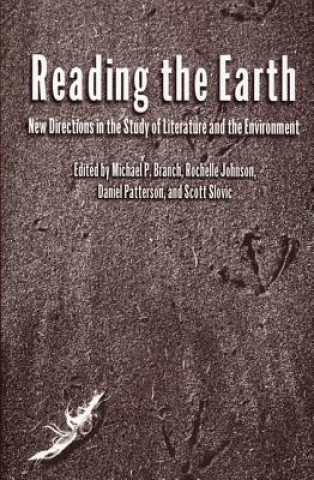 Könyv Reading the Earth: New Directions in the Study of Literature and the Environment Michael P. Branch