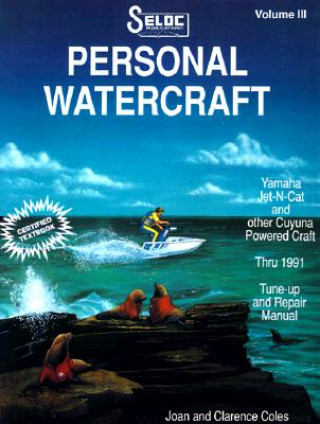 Knjiga Personal Watercraft: Yamaha, 1987-1991 Seloc Publications