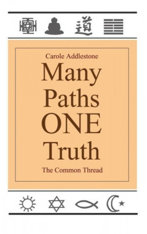 Kniha Many Paths One Truth Carol Addlestone