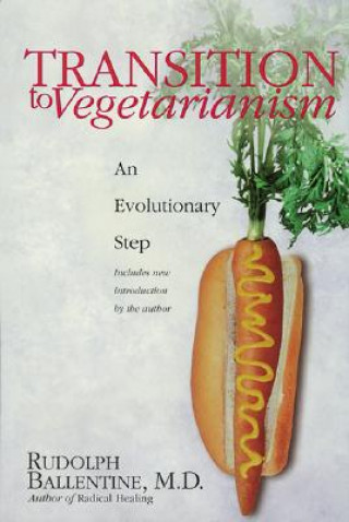 Kniha Transition to Vegetarianism Rudolph Ballentine