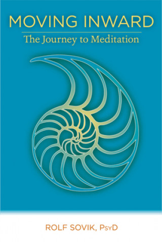 Kniha Moving Inward: The Journey to Meditation Rolf Sovik
